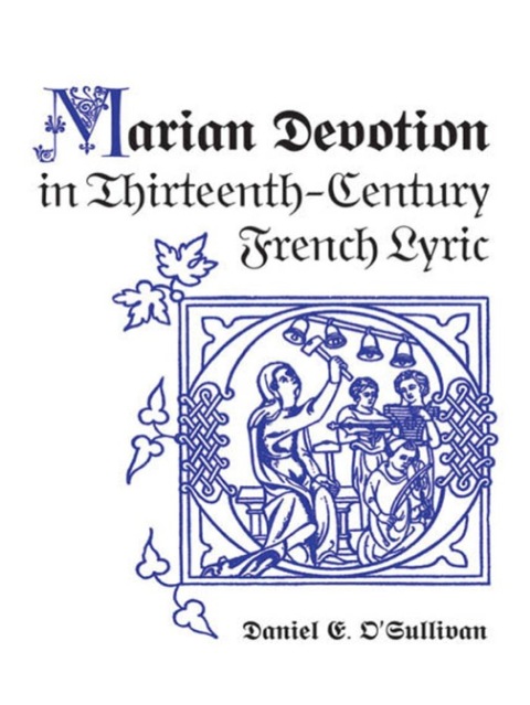Cover image for book Marian Devotion in Thirteenth-Century French Lyric