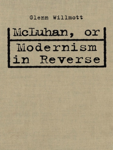 Cover image for book McLuhan, or Modernism in Reverse