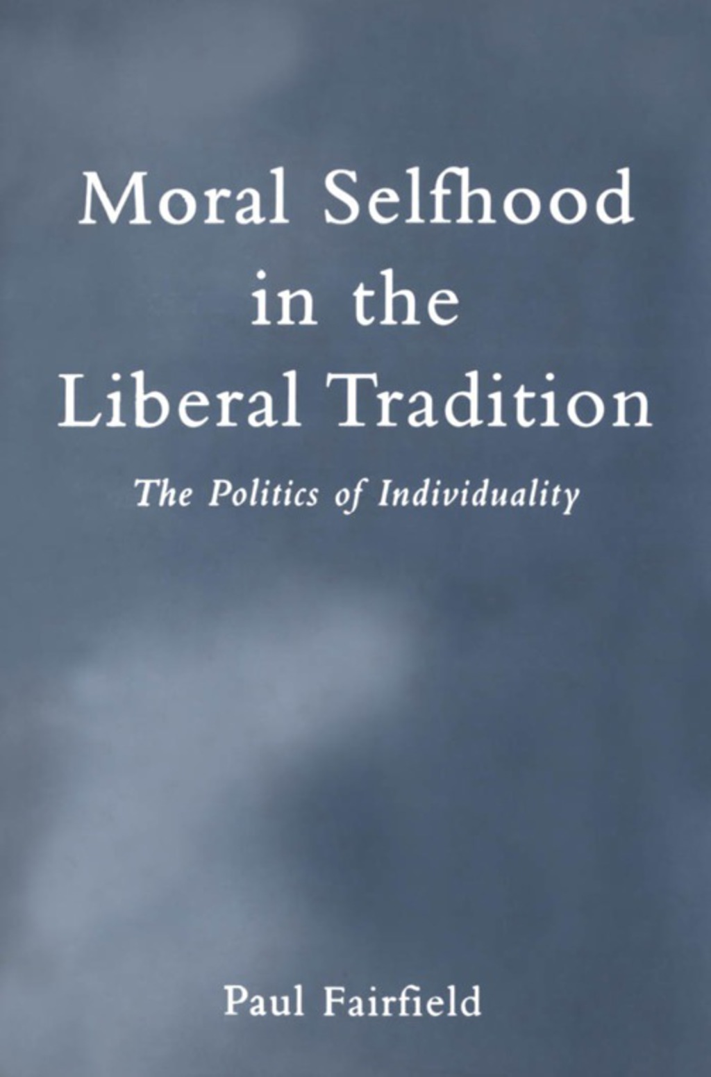 Page Fidelity Moral Selfhood in the Liberal Tradition; $81.36