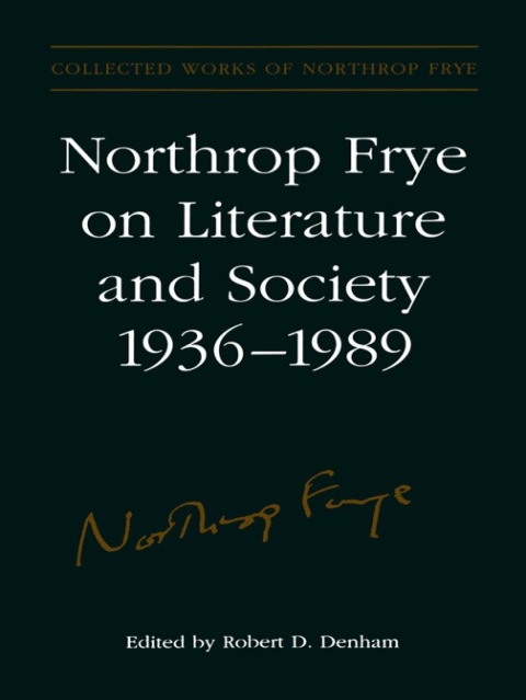 Cover image for book Northrop Frye on Literature and Society, 1936-89