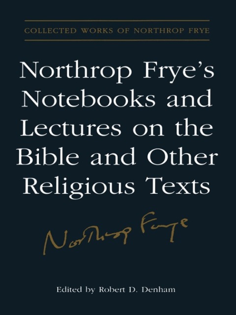 Cover image for book Northrop Frye's Notebooks and Lectures on the Bible and Other Religious Texts