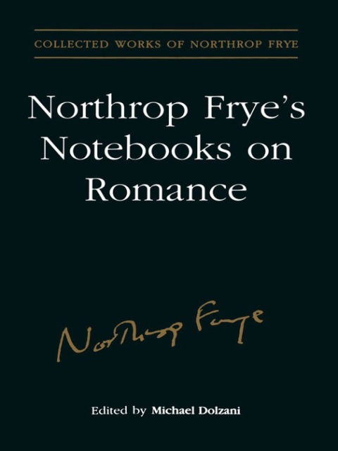Cover image for book Northrop Frye's Notebooks on Romance