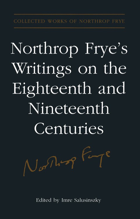 Cover image for book Northrop Frye's Writings on the Eighteenth and Nineteenth Centuries