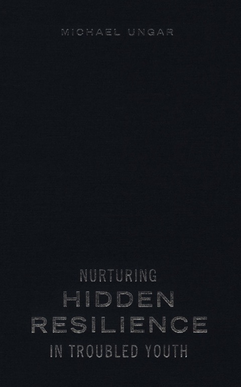 Cover image for book Nurturing Hidden Resilience in Troubled Youth