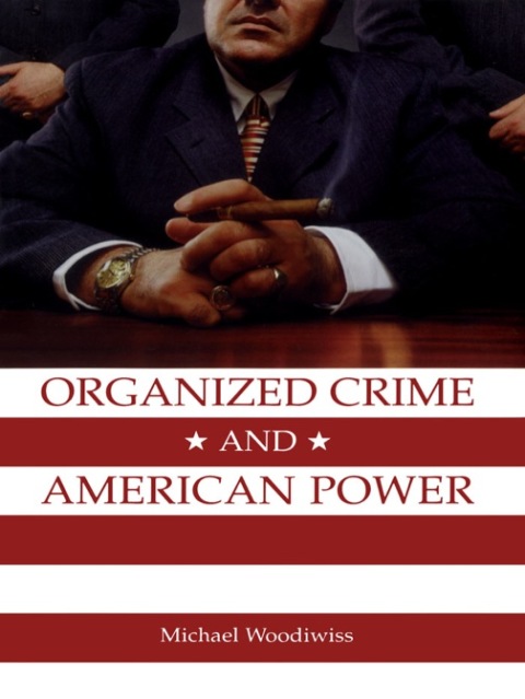 Cover image for book Organized Crime and American Power