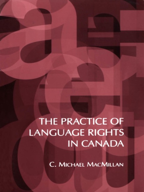 Cover image for book The Practice of Language Rights in Canada