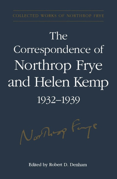 Cover image for book The Correspondence of Northrop Frye and Helen Kemp, 1932-1939