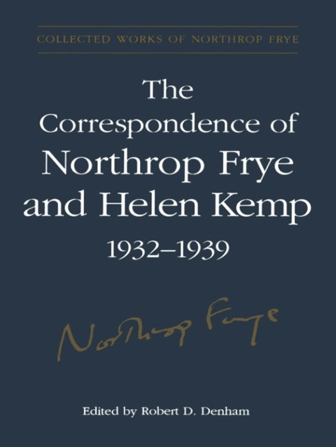 Cover image for book The Correspondence of Northrop Frye and Helen Kemp, 1932-1939