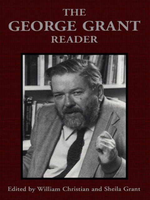 Cover image for book The George Grant Reader
