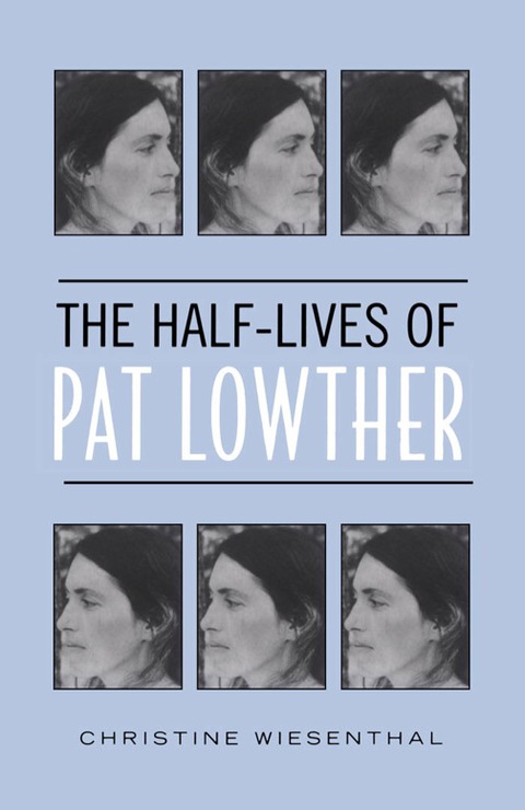 Cover image for book The Half-Lives of Pat Lowther