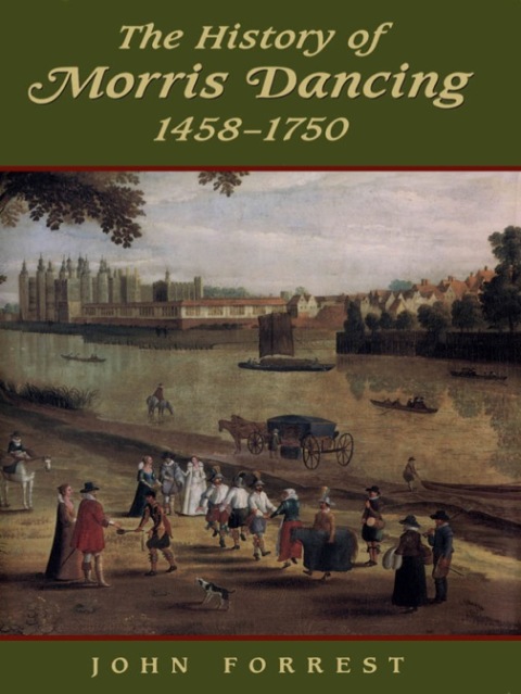 Cover image for book The History of Morris Dancing, 1438-1750