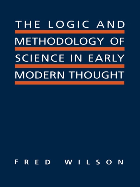 Cover image for book The Logic and Methodology of Science in Early Modern Thought