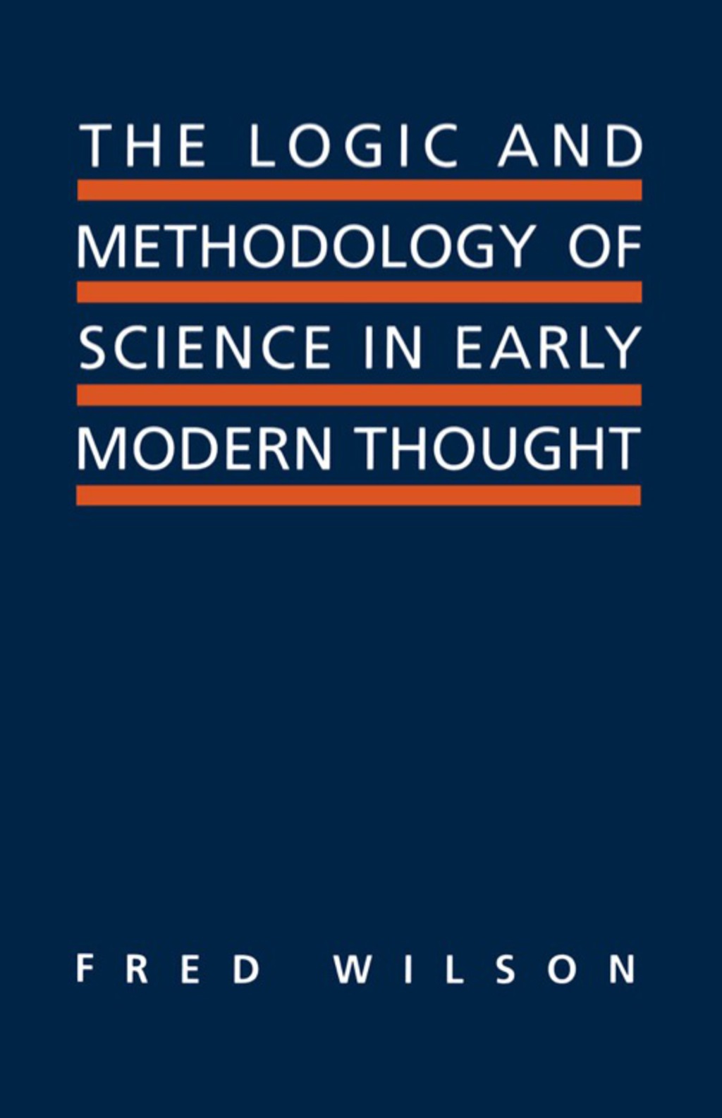 Page Fidelity The Logic and Methodology of Science in Early Modern Thought; $127.44