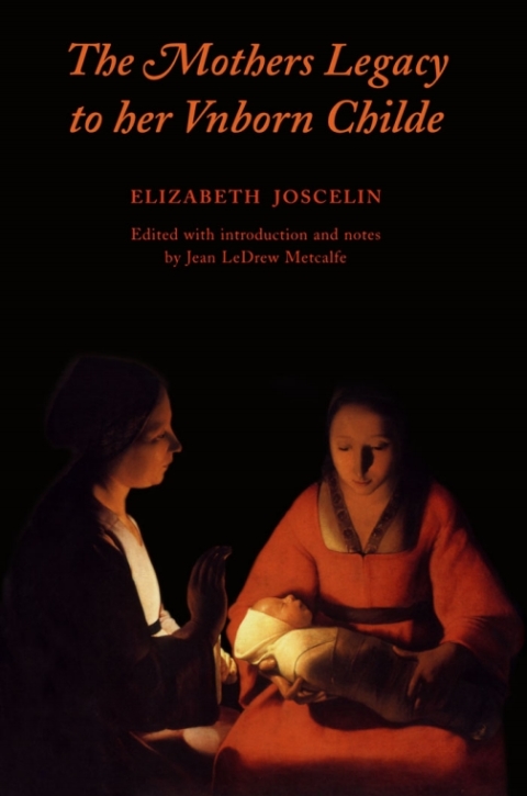Cover image for book The Mothers Legacy to Her Vnborn Childe