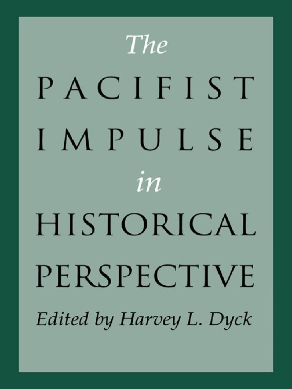 Page Fidelity The Pacifist Impulse in Historical Perspective; $95.76