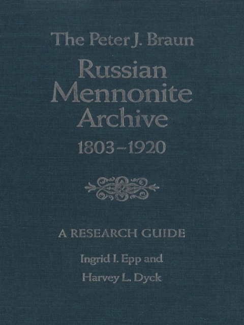 Cover image for book The Peter J. Braun Russian Mennonite Archive
