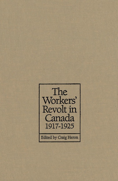Cover image for book The Workers' Revolt in Canada, 1917-1925