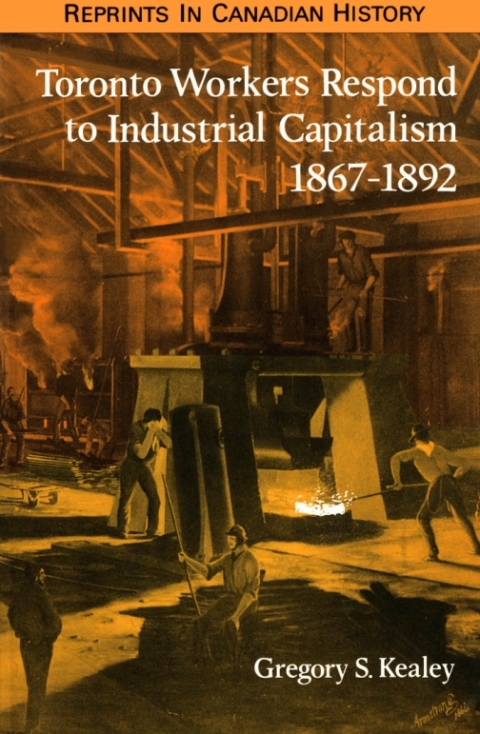 Cover image for book Toronto Workers Respond to Industrial Capitalism, 1867-1892
