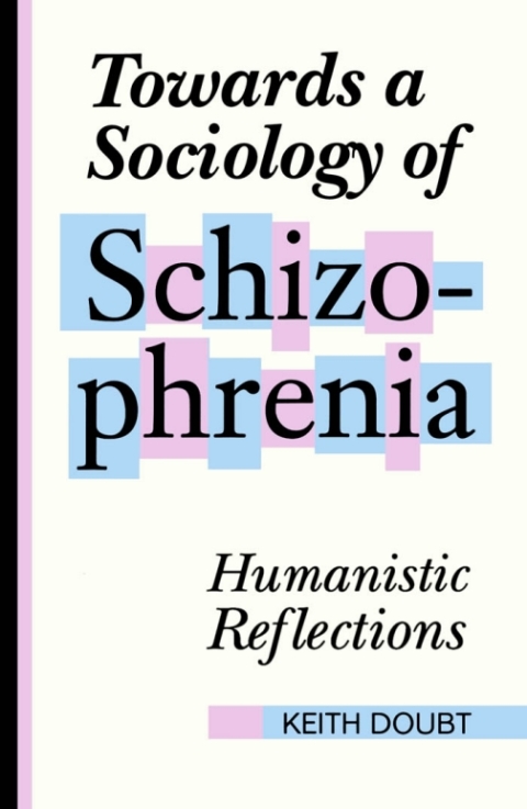 Cover image for book Towards a Sociology of Schizophrenia