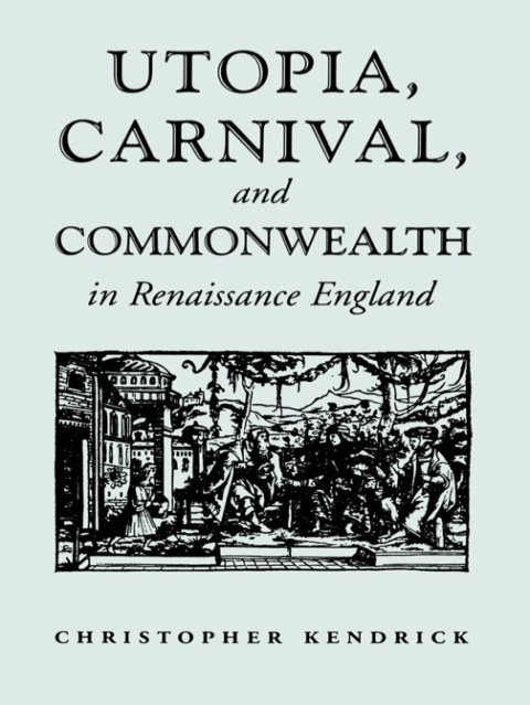 Cover image for book Utopia, Carnival, and Commonwealth in Renaissance England