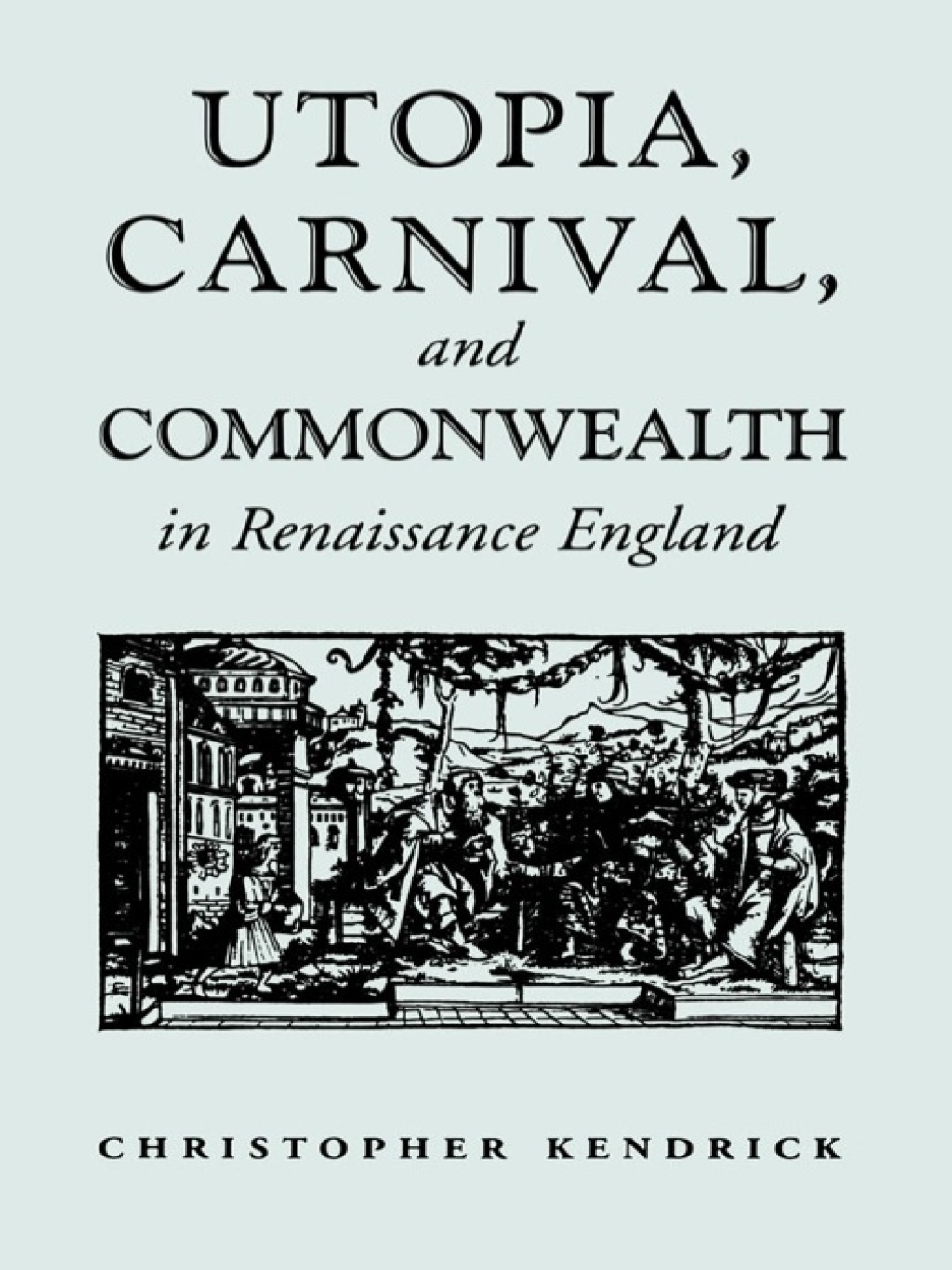Page Fidelity Utopia, Carnival, and Commonwealth in Renaissance England; $110.16