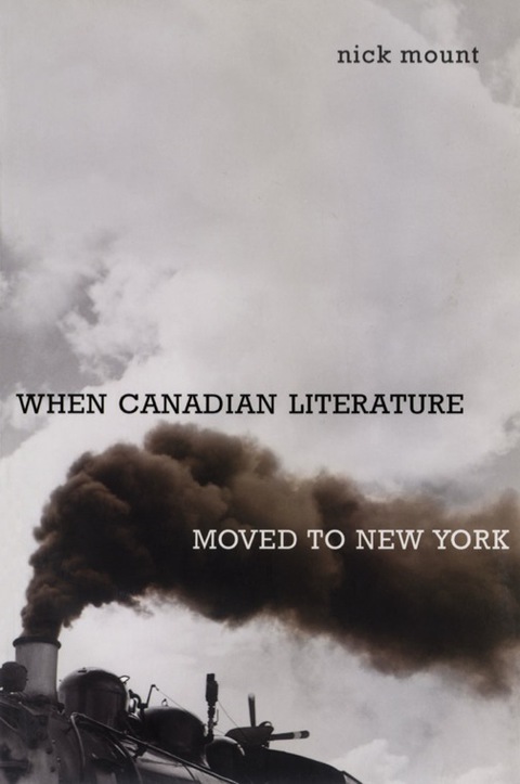 Cover image for book When Canadian Literature Moved To New York