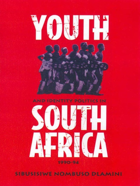 Cover image for book Youth and Identity Politics in South Africa, 1990-94