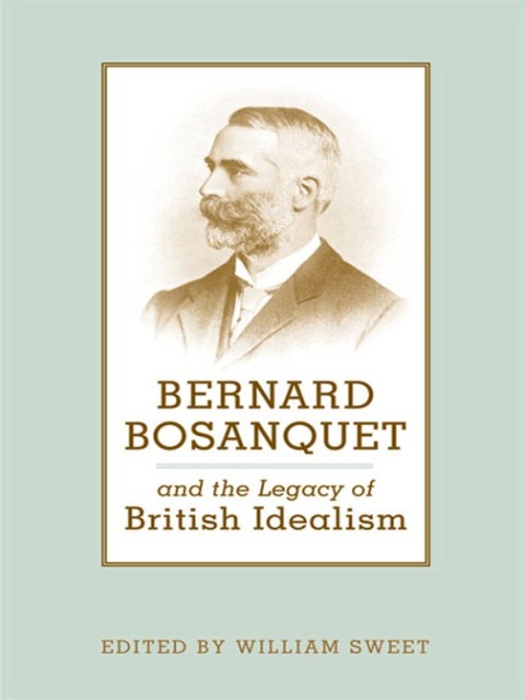 Cover image for book Bernard Bosanquet and the Legacy of British Idealism