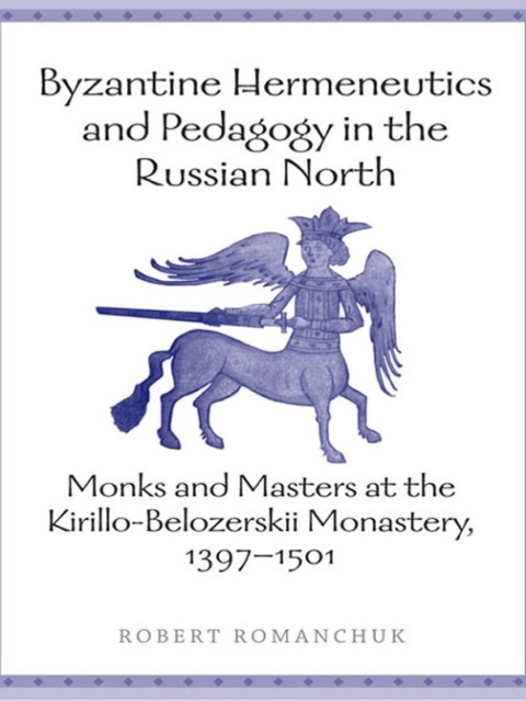 Cover image for book Byzantine Hermeneutics and Pedagogy in the Russian North