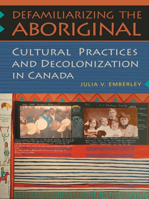 Cover image for book Defamiliarizing the  Aboriginal