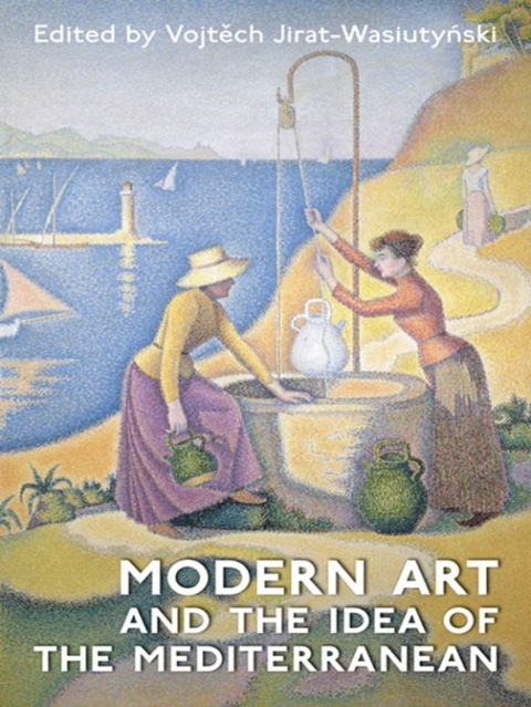 Cover image for book Modern Art and the Idea of the Mediterranean