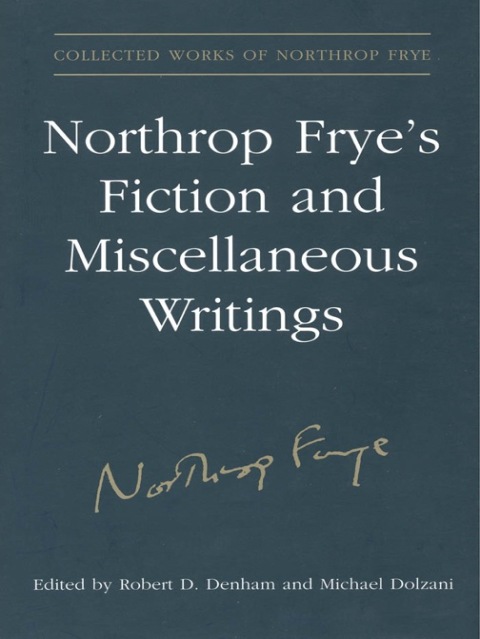 Cover image for book Northrop Frye's Fiction and Miscellaneous Writings