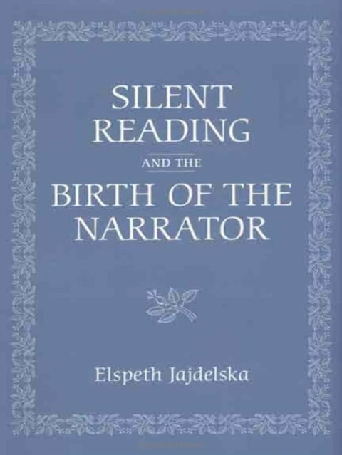 Cover image for book Silent Reading and the Birth of the Narrator