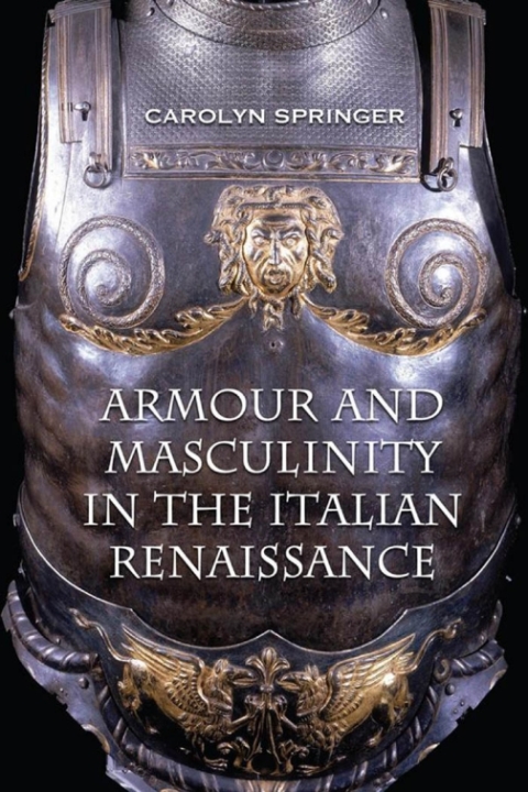Cover image for book Armour and Masculinity in the Italian Renaissance