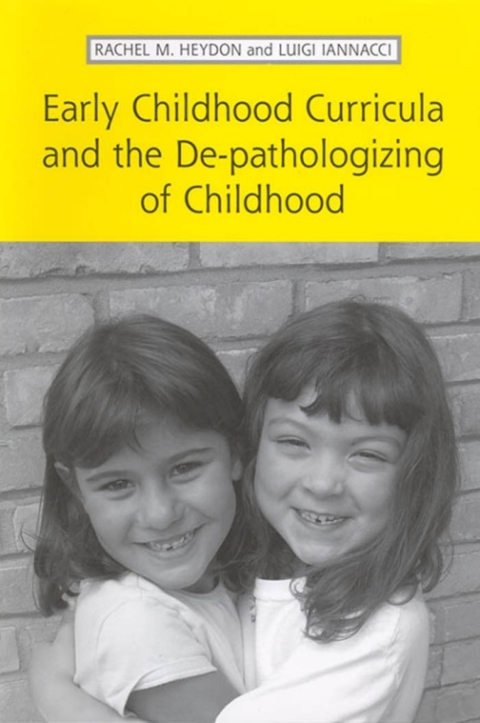 Cover image for book Early Childhood Curricula and the De-pathologizing of Childhood
