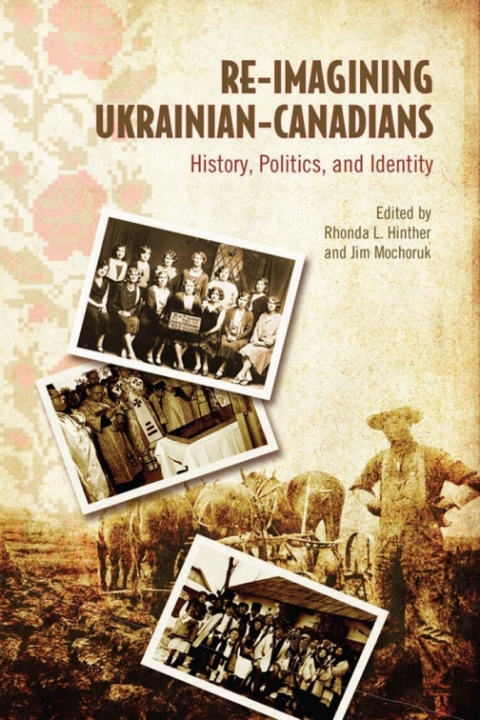 Cover image for book Re-Imagining Ukrainian-Canadians