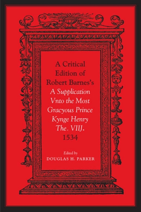 Cover image for book Critical Edition of Robert Barnes's A Supplication Vnto the Most Gracyous Prince Kynge Henry The. VIIJ. 1534