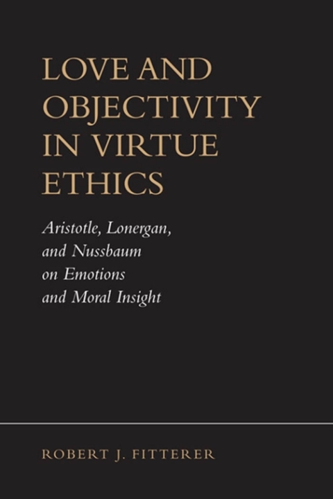 Cover image for book Love and Objectivity in Virtue Ethics