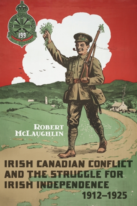 Cover image for book Irish Canadian Conflict and the Struggle for Irish Independence, 1912-1925