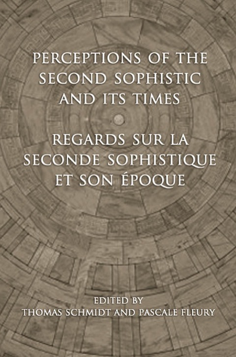 Cover image for book Perceptions of the Second Sophistic and Its Times - Regards sur la Seconde Sophistique et son &eacute;poque