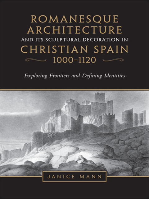 Cover image for book Romanesque Architecture and its Sculptural in Christian Spain, 1000-1120