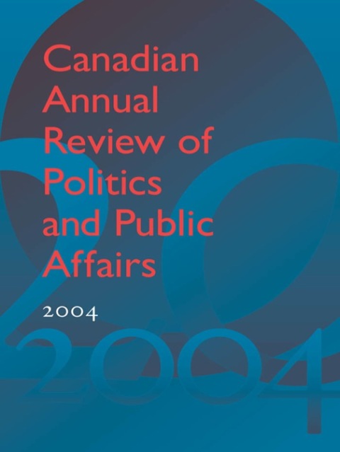 Cover image for book Canadian Annual Review of Politics and Public Affairs 2004