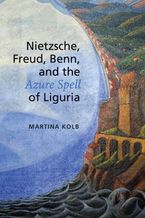 Cover image for book Nietzsche, Freud, Benn, and the Azure Spell of Liguria