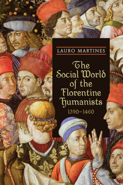 Cover image for book The Social World of the Florentine Humanists, 1390-1460