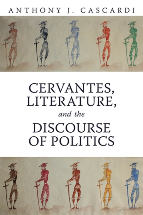 Cover image for book Cervantes, Literature and the Discourse of Politics