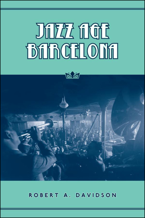 Cover image for book Jazz Age Barcelona