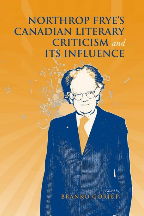 Cover image for book Northrop Frye's Canadian Literary Criticism and Its Influence