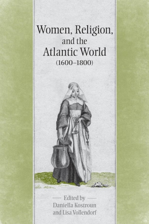 Cover image for book Women, Religion & the Atlantic World, 1600-1800