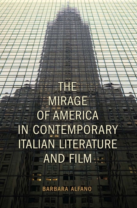 Cover image for book The Mirage of America in Contemporary Italian Literature and Film