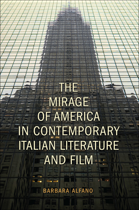 Cover image for book The Mirage of America in Contemporary Italian Literature and Film